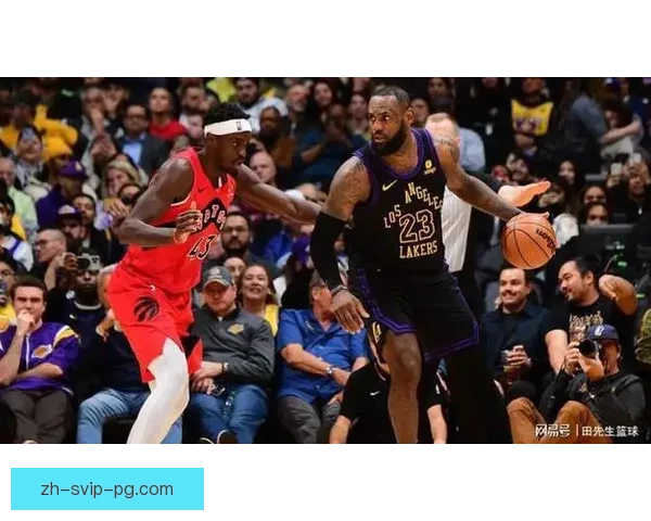 猛龙vs湖人：激烈对决！